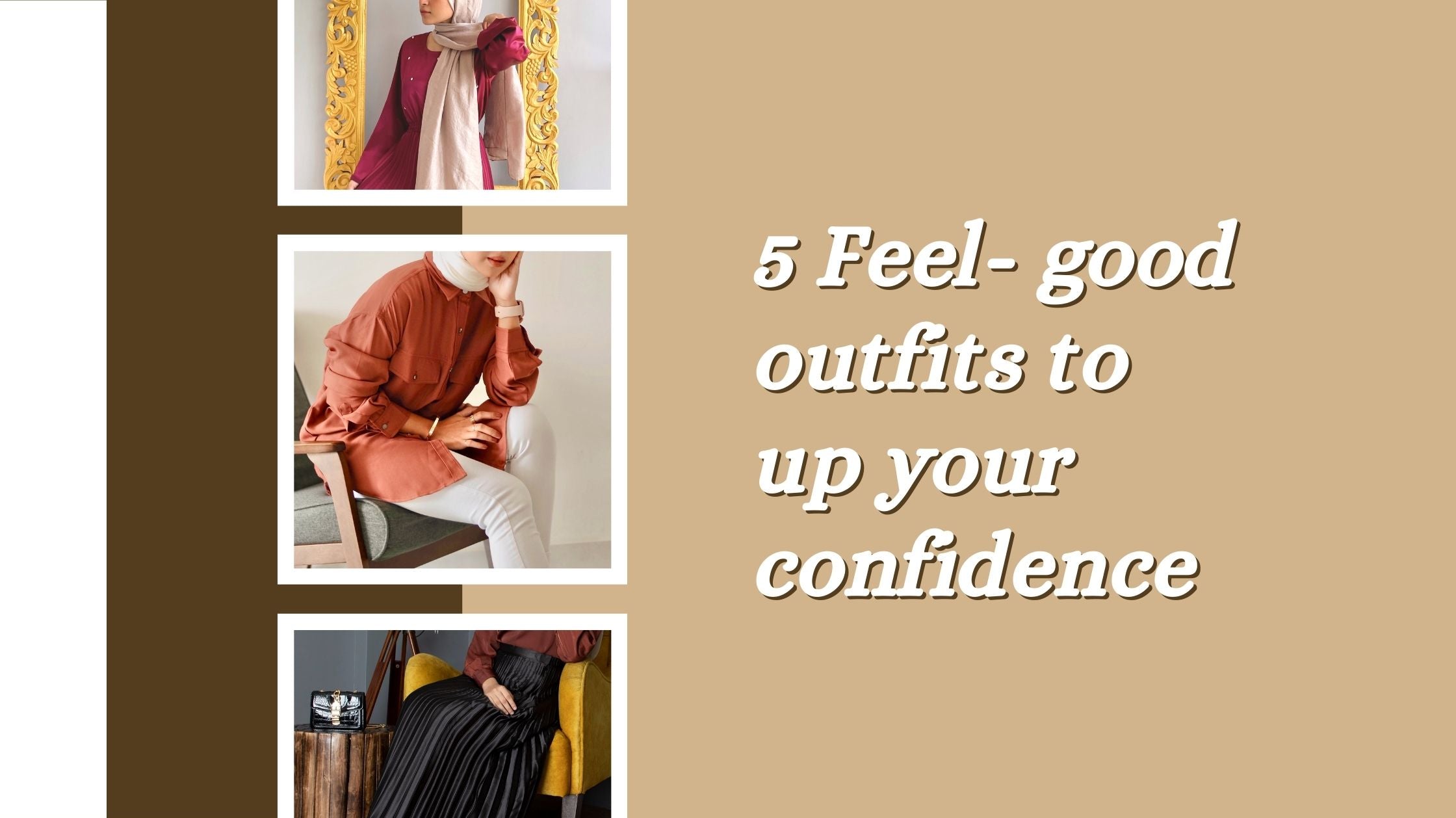5 Feel-good Outfits to up your Confidence!