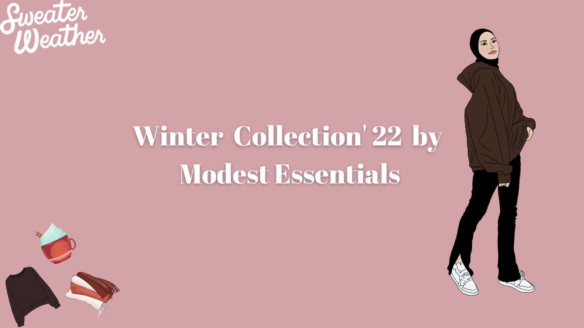 WINTER COLLECTION '22 BY MODEST ESSENTIALS