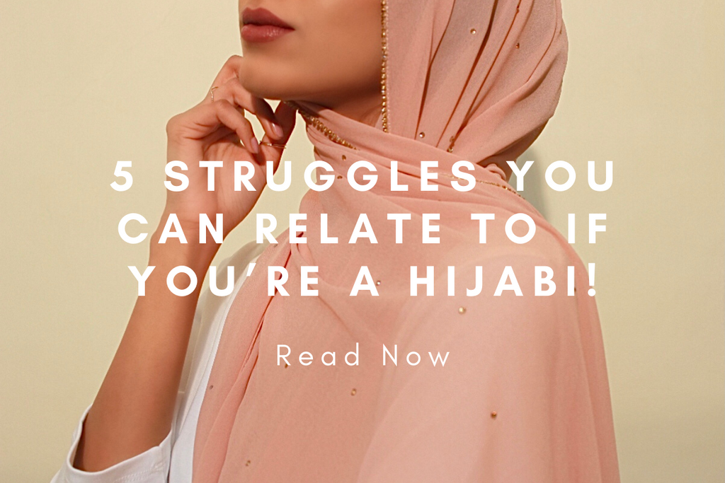 5 Struggles you can relate to if you’re a Hijabi!