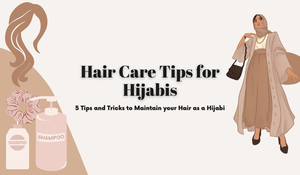 Hair Care Tips for Hijabi’s