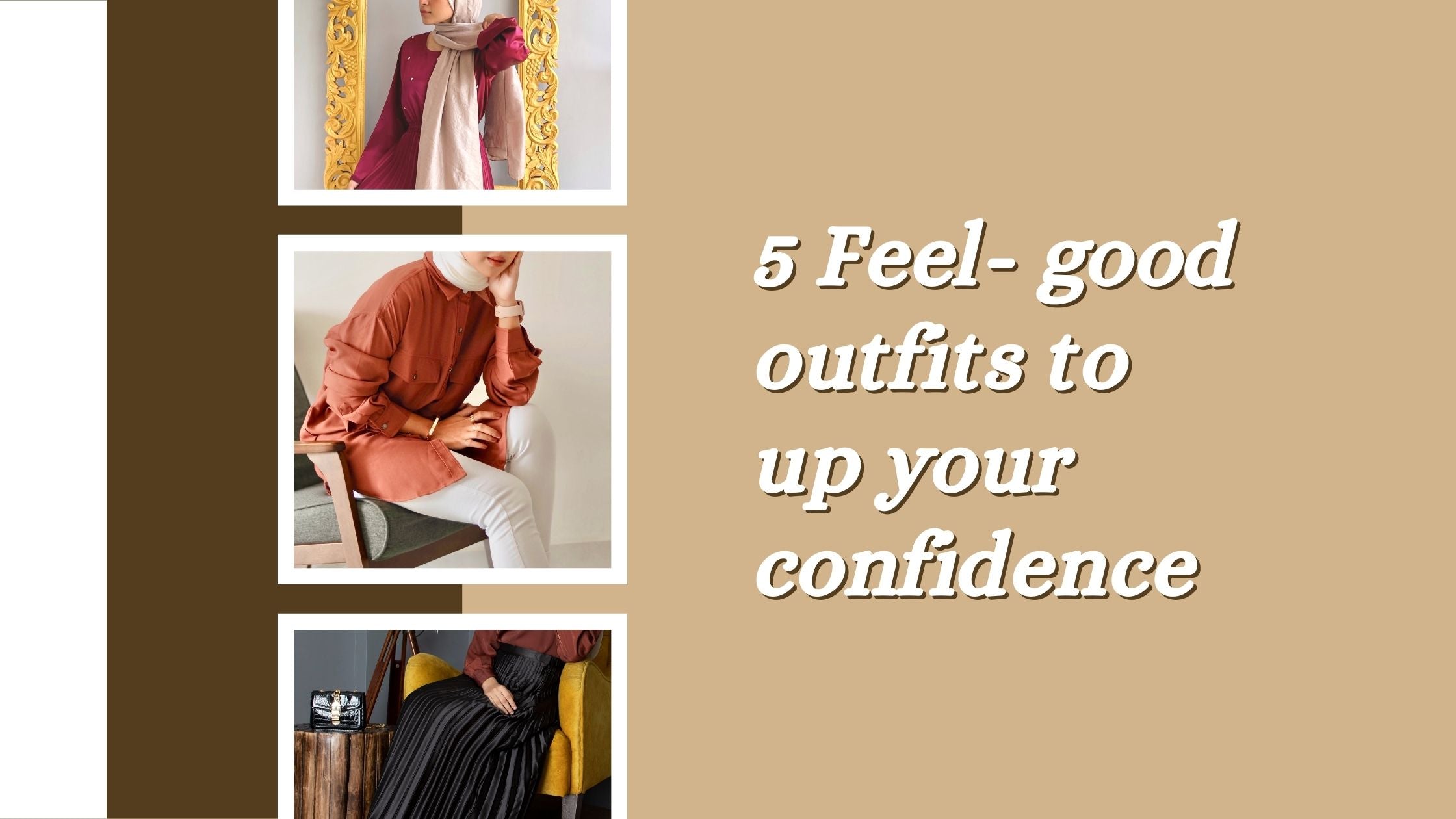 5 Feel-good Outfits to up your Confidence!