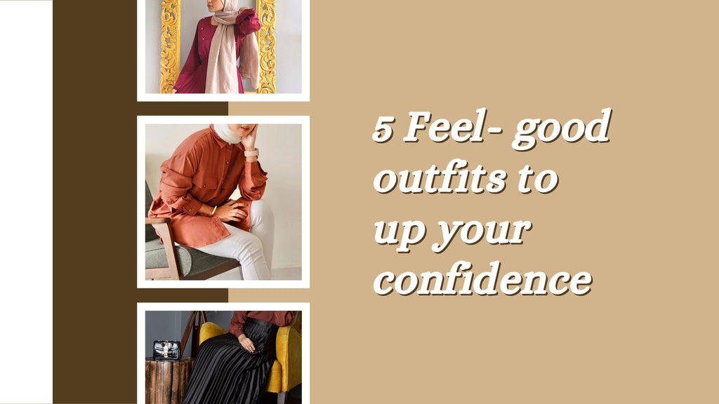 5 Feel-good Outfits to up your Confidence!