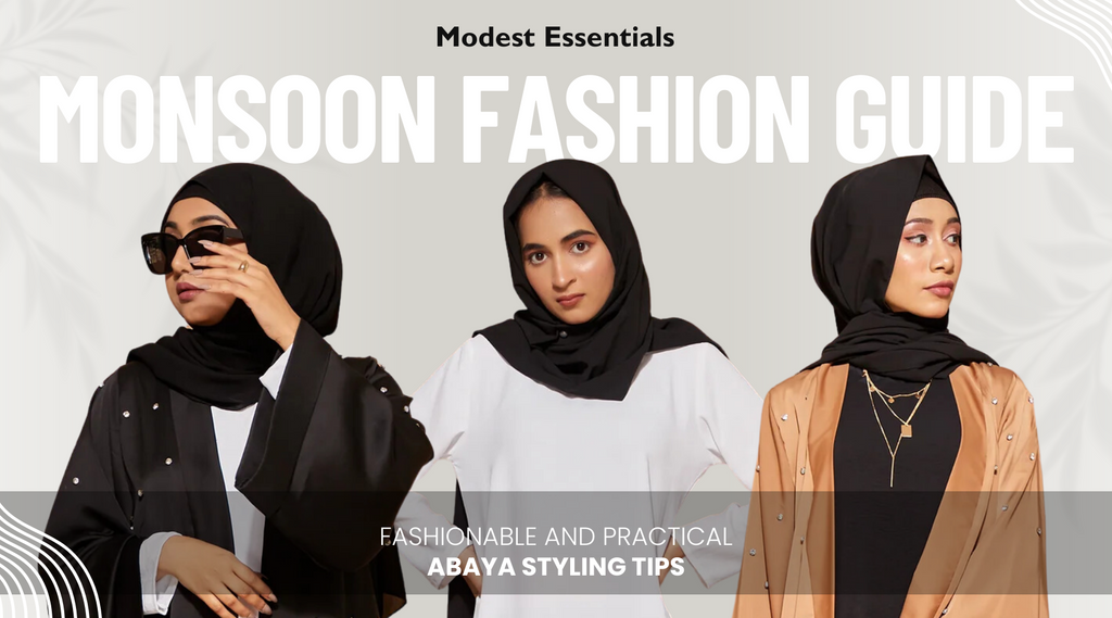 Monsoon Fashion Guide Fashionable and Practical Abaya Styling Tips - Modest Essentials