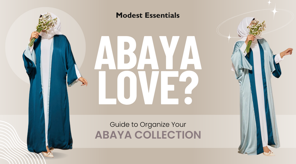 Ultimate Guide to Organize Your Abaya Collection - Modest Essentials